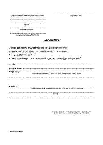 OZPD Oświadczenie zgoda przeniesienie decyzji: o warunkach zabudowy i zagospodarowaniu przestrzennego/o pozwoleniu na budowę/o środowiskowych uwarunkowaniach zgody na realizację przedsięwzięcia