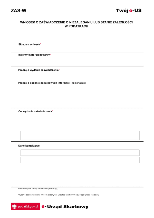 ZAS-W (e-Urząd Skarbowy) Zaświadczenie o niezaleganiu w podatkach lub stwierdzające stan zaległości wydaje się na wniosek zainteresowanego podatnika, na podstawie ewidencji księgowej danych podatkowych