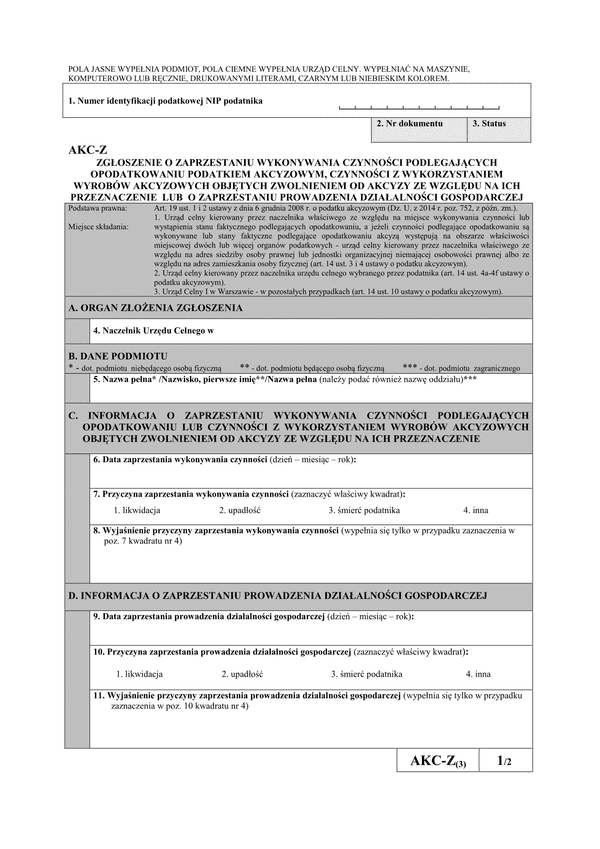 AKC-Z (3) (archiwalny) Zgłoszenie o zaprzestaniu wykonywania czynności podlegających opodatkowaniu podatkiem akcyzowym, czynności z wykorzystaniem wyrobów akcyzowych objętych zwolnieniem od akcyzy ze względu na ich przeznaczenie lub o zaprzestaniu prowadz